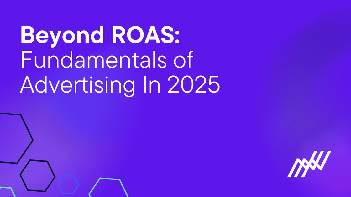 68b718dbef8c9e55ec674bf2_beyond-roas-fundamentals-of-advertising